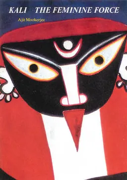 Kali: The Feminine Force; Ajit Mookerjee; 1988