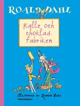 Kalle och chokladfabriken; Roald Dahl; 2009