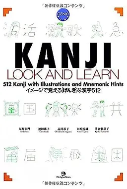 Kanji look and learn : 512 kanji with illustration and mnemonic hints : genki plus = Imēji de oboeru "genki" na kanji 512; Eri Banno; 2009