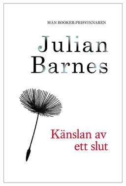 Känslan av ett slut; Julian Barnes; 2023