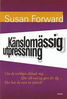 Känslomässig utpressning; Susan Forward; 1999