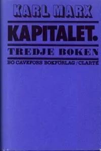 Kapitalet : kritik av den politiska ekonomin. Tredje boken. Den politiska ekonomins totalprocess; Karl Marx; 1978