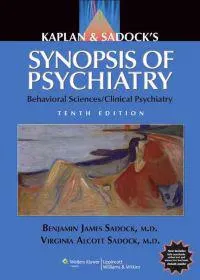 Kaplan And Sadock's Synopsis Of Psychiatry; Sadock Benjamin, Sadock Virginia Alcott; 2007