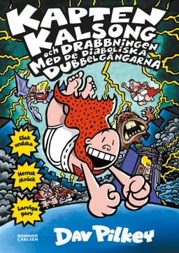 Kapten Kalsong och drabbningen med de diaboliska dubbelgångarna; Dav Pilkey; 2016