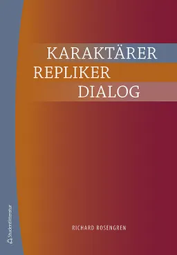 Karaktärer, repliker, dialog; Richard Rosengren; 2011