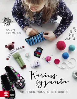 Karins syjunta : broderier, mönster och folklore; Karin Holmberg; 2013