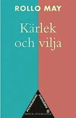 Kärlek och vilja; Rollo May; 2001