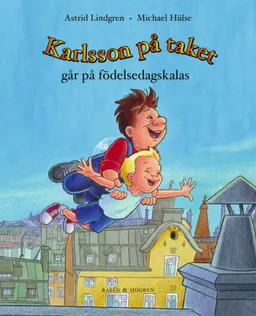 Karlsson på taket går på födelsedagskalas; Astrid Lindgren; 2003