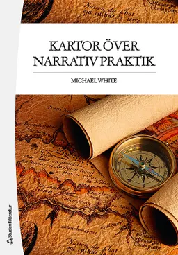 Kartor över narrativ praktik; Michael White; 2012