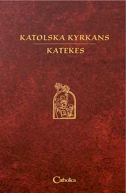 Katolska kyrkans katekes; Lars Cavallin; 2010