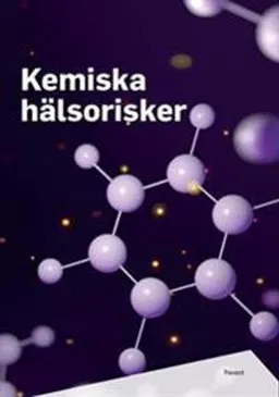 Kemiska hälsorisker; Olof Svensson; 2018