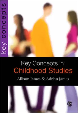 Key Concepts in Childhood Studies; Allison James; 2008