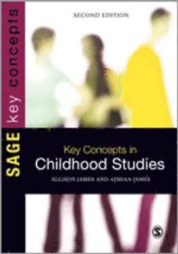 Key concepts in childhood studies; Allison James; 2012