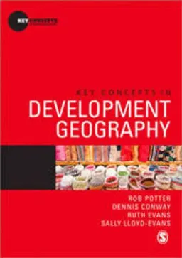 Key concepts in development geography; Robert B. Potter; 2012