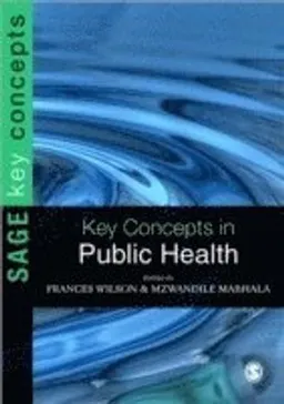 Key Concepts in Public Health; Frances Wilson; 2008