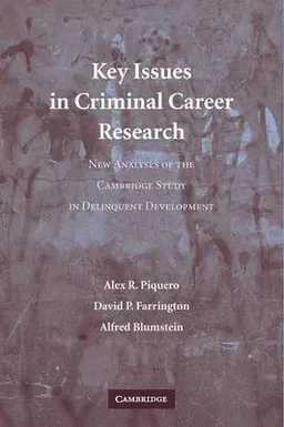 Key Issues in Criminal Career Research; Alex R Piquero; 2007