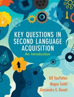 Key questions in second language acquisition : an introduction; Bill VanPatten; 2020