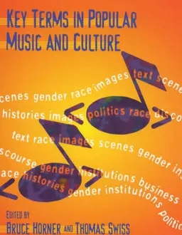 Key terms in popular music and culture; Bruce Horner; 1999