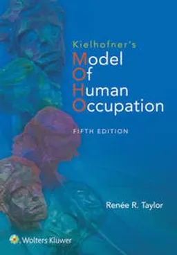 Kielhofner's model of human occupation : theory and application; Renée R. Taylor; 2017