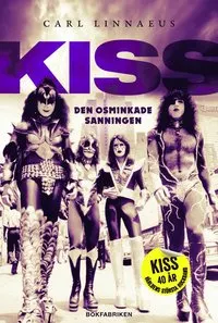 Kiss : Den osminkade sanningen; Carl Linnaeus; 2013