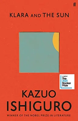 Klara and the sun; Kazuo Ishiguro; 2021