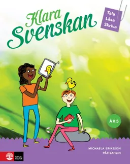 Klara svenskan åk 5 Elevbok Tala, läsa, skriva; Pär Sahlin, Michaela Eriksson; 2016