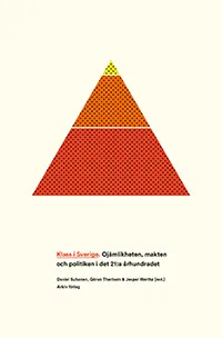 Klass i Sverige : ojämlikheten, makten och politiken i det 21:a århundradet; Daniel Suhonen, Göran Therborn, Jesper Weithz; 2021