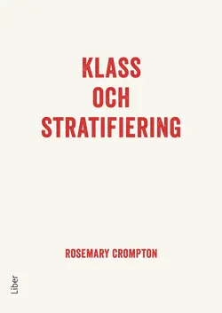 Klass och stratifiering; Rosemary Crompton; 2014