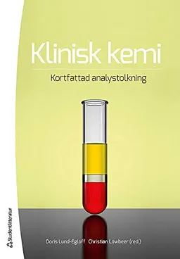 Klinisk kemi : kortfattad analystolkning; Doris Lund-Egloff, Christian Löwbeer; 2014