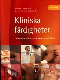 Kliniska färdigheter : informationsutbytet mellan patient och läkare; Stefan Lindgren, Knut Aspegren; 2004