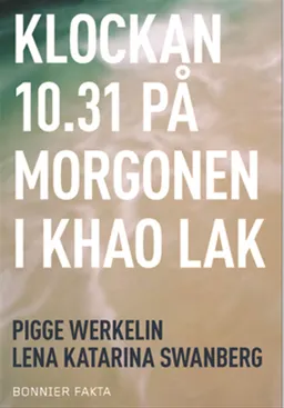 Klockan 10.31 på morgonen i Khao Lak; Pigge Werkelin; 2005