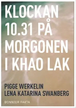 Klockan 10.31 på morgonen i Khao Lak; Pigge Werkelin; 2006