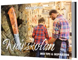 Knivskolan  : med tips & inspiration; Mikael Hansen; 2021