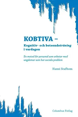 Kobtiva : kognitiv- och beteendeträning i vardagen; Hansi Stafbom; 2015