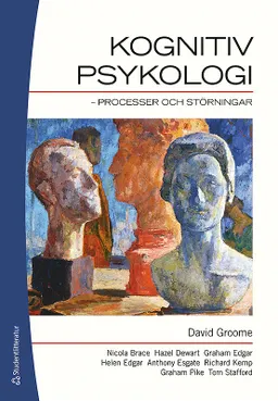 Kognitiv psykologi : processer och störningar; David Groome; 2010