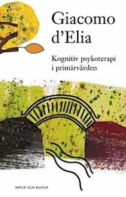 Kognitiv psykoterapi i primärvården; Giacomo d'Elia; 2005