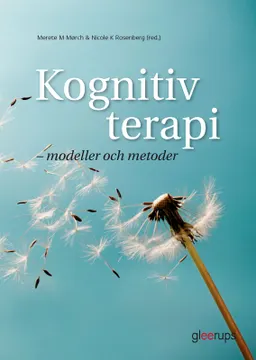 Kognitiv terapi - modeller och metoder; Merete M Mørch (red.), Nicole K Rosenberg (red.); 2006