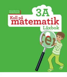 Koll på matematik 3A Läxbok; Hanna Almström, Pernilla Tengvall; 2016