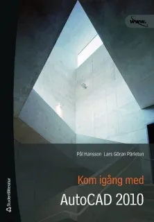 Kom igång med AutoCAD 2010; Pål Hansson, Lars-Göran Pärletun; 2009