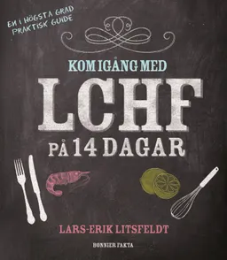 Kom igång med LCHF på 14 dagar; Lars-Erik Litsfeldt; 2012