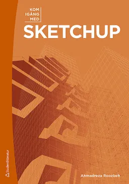 Kom igång med SketchUp; Ahmadreza Roozbeh; 2019