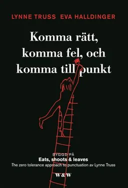 Komma rätt, komma fel och komma till punkt; Lynne Truss; 2005