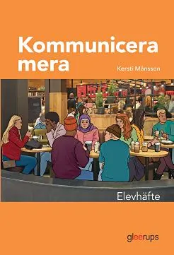 Kommunicera mera, elevhäfte; Kersti Månsson; 2017