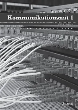 Kommunikationsnät 1, instuderingsuppgifter; Stefan Nilsson; 2015