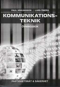 Kommunikationsteknik : en övningsbok om fastighetsnät & säkerhet; Paul Håkansson; 2022