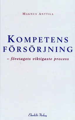 Kompetensförsörjning; Magnus, 1961- Anttila; 1999