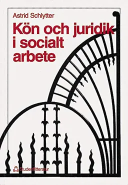 Kön och juridik i socialt arbete; Astrid Schlytter; 1999