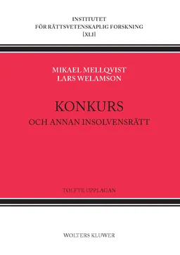 Konkurs : och annan insolvensrätt; Mikael Mellqvist, Lars Welamson; 2017