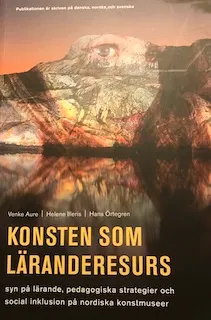 Konsten som läranderesurs; Venke Aure; 2009