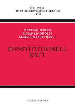 Konstitutionell rätt; Johan Lindholm, Mattias Derlén, Markus Naarttijärv; 2016